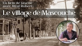 Un brin de jasette avec Réal Robert  Le village de Mascouche [upl. by Nellie921]