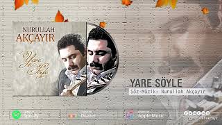 Nurullah Akçayır  Yare Söyle ©2009·Official Audio  EN ÇOK DİNLENEN SEÇME TÜRKÜLER [upl. by Itsuj]