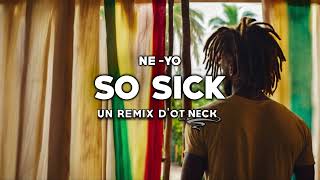 NeYo  So sick REGGAE REMIX 🌴 Ot Neck [upl. by Malina]