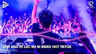 Anh Đau Từ Lúc Em Đi Remix  Ngày Đó Anh Ngỡ Chỉ Là Lời Nói Remix  Nhạc Trẻ Remix Hot TikTok 2024 [upl. by Yorgo]