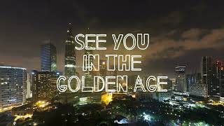 See you in the Golden Age  Source NOW [upl. by Pizor]