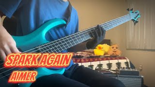 Bass Cover Spark Again  Aimer FULL  Fire Force OP [upl. by Herries851]