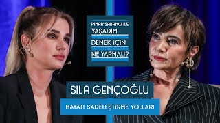 Pınar Sabancı ile Yaşadım Demek İçin Ne Yapmalı 13 Sıla Gençoğlu [upl. by Stasny]