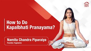 How to do Kapalbhati Pranayama  Steps Benefits and Precautions of Kapalbhati Pranayama [upl. by Yaeger]