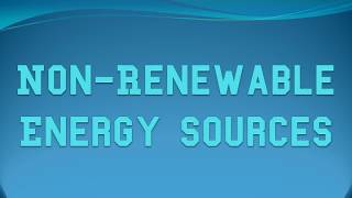 NonRenewable Energy Sources [upl. by Ailema427]