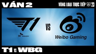 WBG vs T1  Ván 2  CKTG 2023  CHUNG KẾT [upl. by Eelasor]