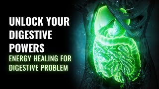 Unlock Your Digestive Powers  Constipation Cure  Energy Healing for Digestive Problem  528 Hz [upl. by Rebma]