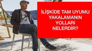 KADIN ERKEK İLİŞKİSİNDE TAM BİR UYUMU YAKALAMANIN YOLLARI NELERDİR [upl. by Lacram]