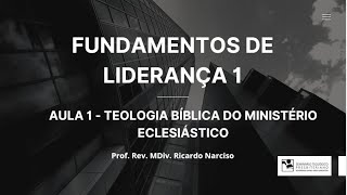 Aula 1  Teologia Bíblica do Ministério Eclesiástico [upl. by Flossi]