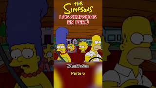 Los Simpsons En Perú  Parte 6 [upl. by Teplitz158]