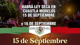 Cuautla  🛑 HABRÁ LEY SECA EN CUAUTLA 15 y 16 de SEPTIEMBRE 2024 [upl. by Merlina]