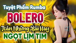 TOP BOLERO MỚI HAY NHẤT 2024  Liên Khúc Bolero Ấn Tượng Nhất Năm  Nhạc Vàng Xưa Nghe là Mê [upl. by Tnomyar]