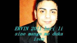 ERVIN 2011 hari li sine mange me duka wmv [upl. by Brent]