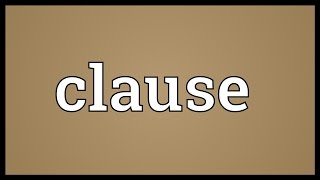 Clause Meaning [upl. by Lav98]