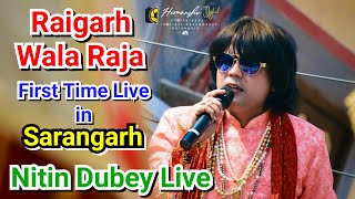 Raigarh wala rajaFirst time liveरायगढ़ वाला राजाKorba ke kajalNitin Dubey live [upl. by Adnav]