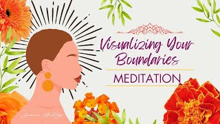 How To Visualize Boundaries  Meditation  SelfCare  Mindfulness  Boundaries [upl. by Anivahs]