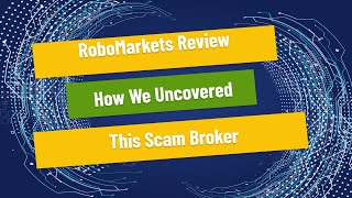 RoboMarkets Review  How We Uncovered This Scam Broker [upl. by Arabele41]