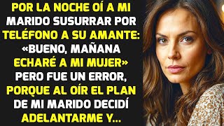 Oí A Mi Marido Decir Por Teléfono A Su Amante «Vale Mañana Echaré A Mi Mujer»  HISTORIAS LA VIDA [upl. by Freddie363]