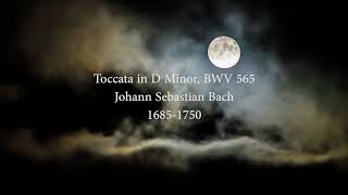 Toccata in D Minor BWV 565 Johann Sebastian Bach [upl. by Brittnee193]