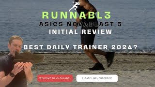 Asics Novablast 5 Initial Review Best Daily Trainer 2024 [upl. by Nyluqcaj]