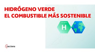 Hidrógeno Verde el combustible más sostenible  ACCIONA [upl. by Caron]