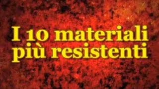 Top 10  I 10 Materiali più Resistenti [upl. by Zerat659]