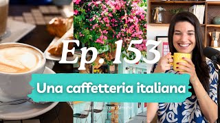 Vi porto in una caffetteria italiana  con sorpresa podcast 153 [upl. by Amador873]