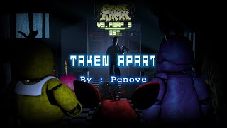 Taken Apart  FNF Vs FNAF 3 OST [upl. by Twelve]