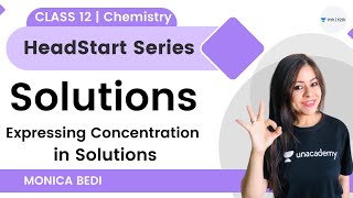 Solutions  Expressing Concentration in Solutions  Unacademy Class 11 amp 12  Monica Bedi [upl. by Nois]