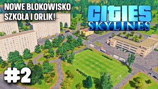 Blokowisko i szkoła w Cities Skylines odc2 SE7ON 2024 [upl. by Attenad]