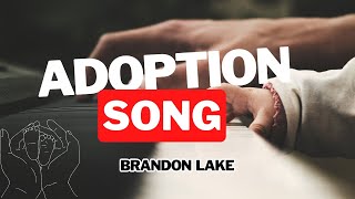 Adoption song  Brandon Lake Lyrics  paroles de chant 🎶 [upl. by Zosima]