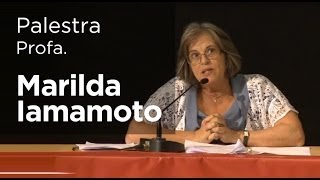 Palestra com a Professora Marilda Villela Iamamoto [upl. by Mcmurry]