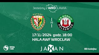 JAXAN WKS Śląsk Wrocław Futsal vs Górnik Polkowice LIVE 17112024 [upl. by Parthena892]