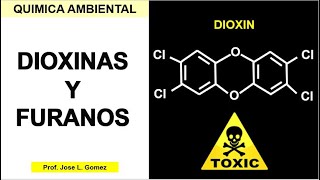 QUIMICA AMBIENTAL DIOXINAS Y FURANOS [upl. by Barcroft]