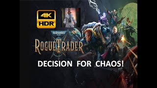 Warhammer 40K ROGUE TRADER  I Join CHAOS  4K HDR [upl. by Noble]