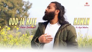 Udd Ja Kale Kawa Full Song Video Guru Sukhrali  Hindi Songs  Tamanna Entertainment  Gadar 2 [upl. by Cohby]