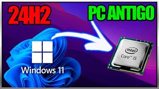 Windows 11 24H2 para PCs antigos sem TPM 20 Secure Boot e etc [upl. by Seraphim]