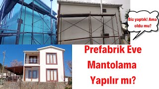 Prefabrik Eve Mantolama  Dış Cephe Kaplama Yapılır Mı [upl. by Kreitman]