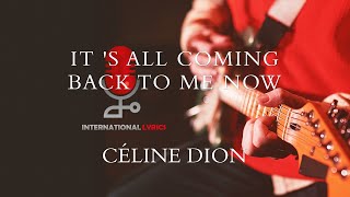 CÉLINE DION  It s All Coming Back to Me Now Lyrics [upl. by Bencion]