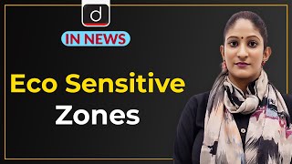 Eco Sensitive Zones  IN NEWS I Drishti IAS English [upl. by Biddick]