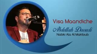 Abdellah Daoudi  Visa Maandiche Official Audio  2012  عبدالله الداودي  الڤيزا ماعنديش [upl. by Shani]