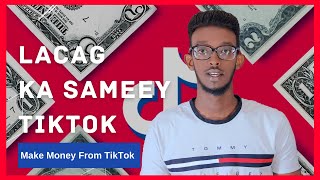 Sidee TikTok lacag looga sameeyaa  Lacag ka sameey TikTok [upl. by Gardol]