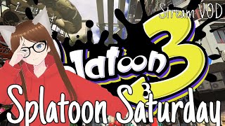 ARCHIVED STREAM Splatoon Saturday [upl. by Yhtommit]