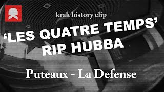 quotLes Quatre Tempsquot Hubba La Défense krakhistoryclip [upl. by Tannenwald813]