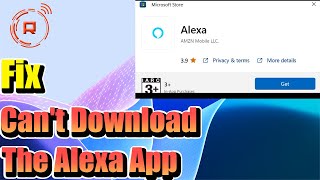 Fix Cant Download the Alexa App on Windows 11 [upl. by Aceber321]