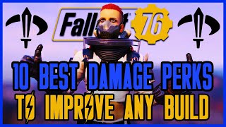 10 Best Damage Perks to Boost Any Build in 2021 amp Beyond  Strategy Guide  Fallout 76 [upl. by Aihsatal]