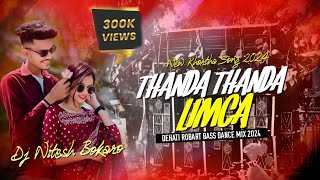 Thanda Thanda Limca 🌱 Trending Khortha Dj Song  Dehati Dance With Robart Bass  Dj Nitesh Bokaro [upl. by Oluas]