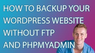 How To Make A Backup Of Your Wordpress Website Without FTP And PhpMyAdmin [upl. by Petronille]