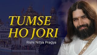 Tumse Ho Jori  Rishi Nityapragya  Art Of Living Bhajans [upl. by Slerahc]