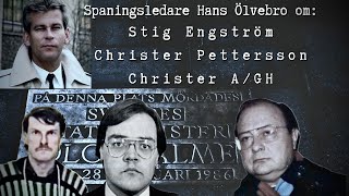 Hans Ölvebro om Stig Engström Christer Pettersson och Christer A  Palmemordet [upl. by Adehsar]